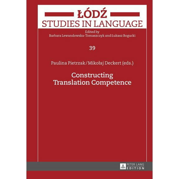 Lodz Studies in Language: Constructing Translation Competence (Hardcover)