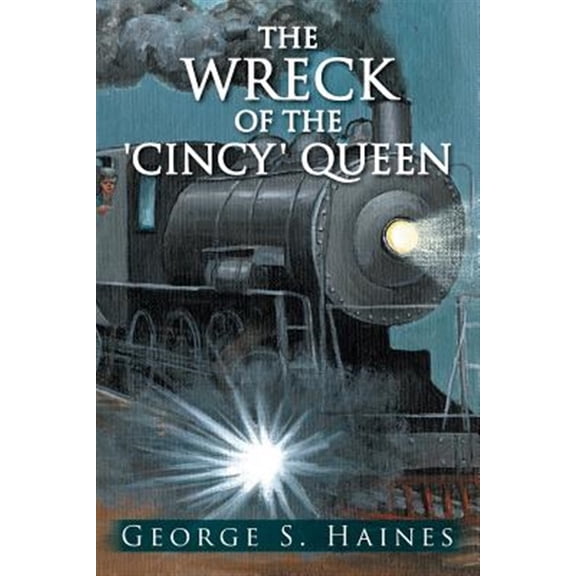 Pre-Owned The Wreck of the 'Cincy' Queen (Paperback) by George S Haines
