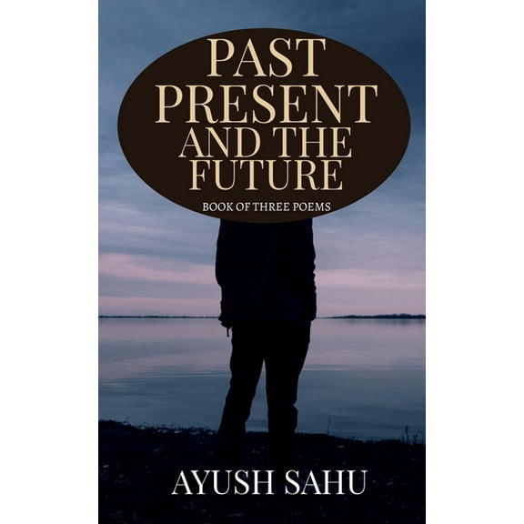 Past Present and the Future, (Paperback)