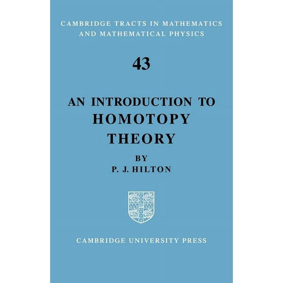 Cambridge Tracts in Mathematics An Introduction to Homotopy Theory, Book 43, (Paperback)