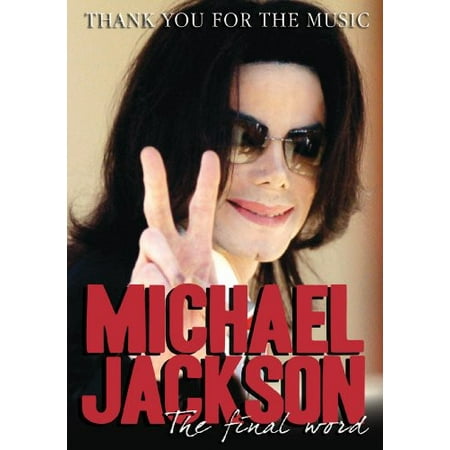 Michael Jackson: Thank You For The Music The Final Word