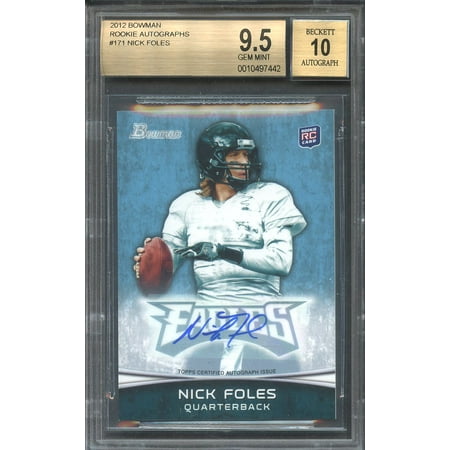 2000 Bowman Autograph - 2012 bowman rookie autographs #171 NICK FOLES eagles rookie card BGS 9.5 auto 10