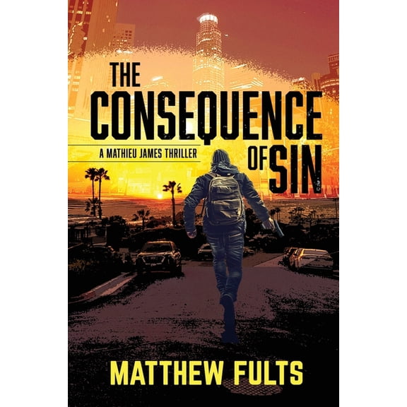 The Consequence of Sin: A Mathieu James Thriller (Book #3), (Paperback)