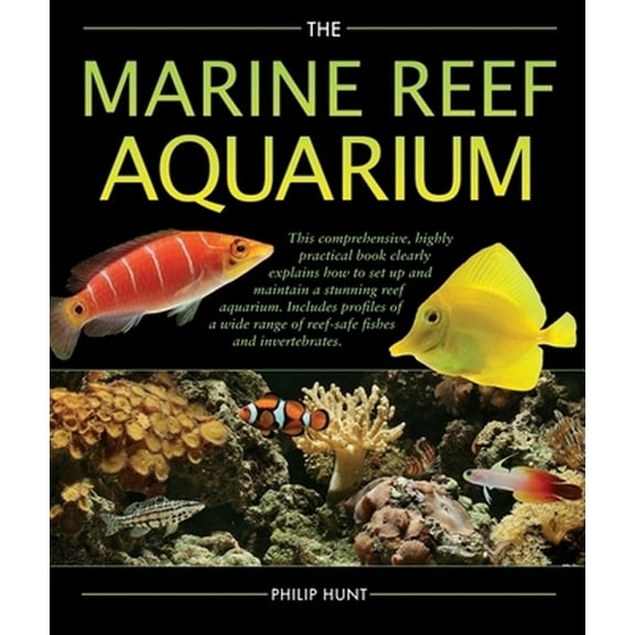 Pre-Owned The Marine Reef Aquarium (Hardcover) 0764160230 9780764160233
