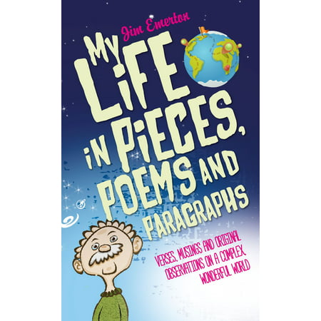 My Life in Pieces, Poems and Paragraphs - eBook