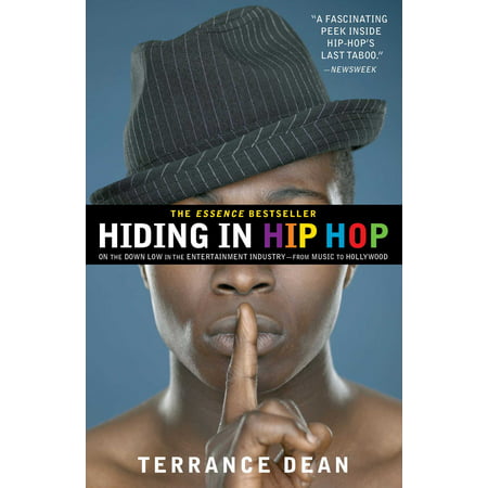 Hiding in Hip Hop : On the Down Low in the Entertainment Industry--From Music to