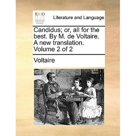 Candidus; or, all for the best. By M. de Voltaire. A new translation. Volume 2 of (All The Best In Hindi Translation)