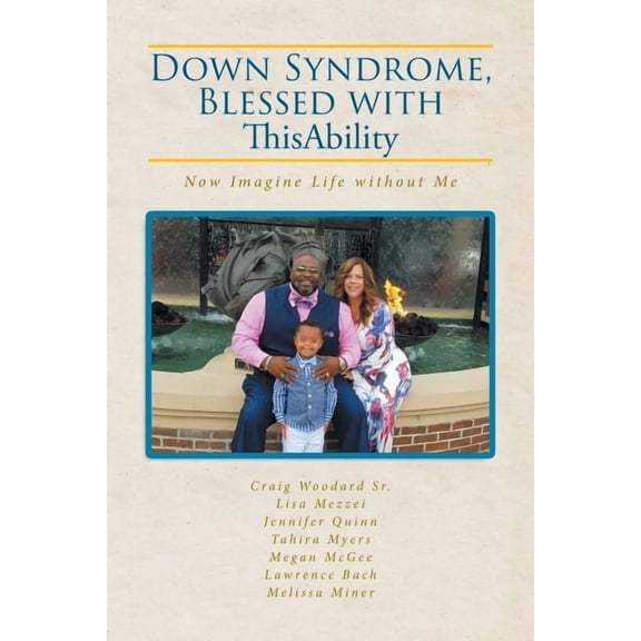 Down Syndrome, Blessed with ThisAbility: Now Imagine Life without Me, (Paperback)