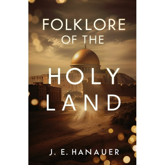 Folklore of the Holy Land, (Paperback)