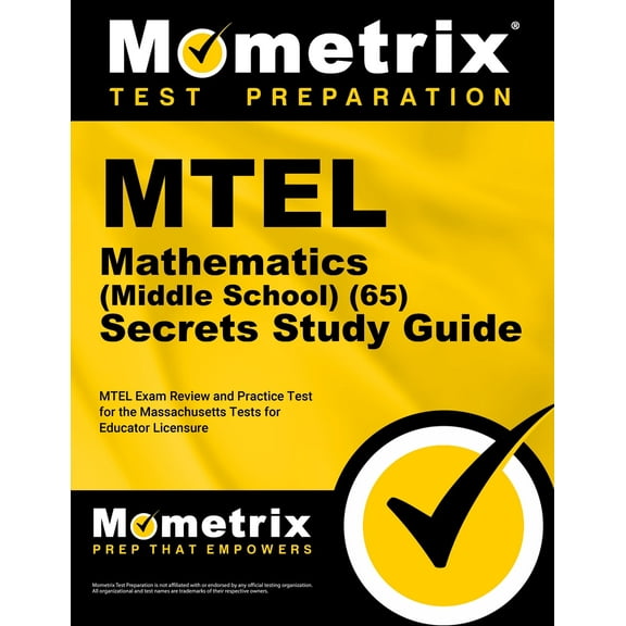 MTEL Mathematics (Middle School) (65) Secrets Study Guide : MTEL Exam Review and Practice Test for the Massachusetts Tests for Educator Licensure (Paperback)