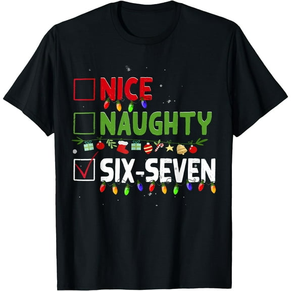 Nice Naughty 67 Six Seven Funny Christmas 6 7 Meme Men Women T-Shirt Shirts