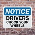 thumbnail image 4 of (2 Pack) Drivers Chock Your Wheels OSHA Notice Sign 24 Inch X 18 Inch Indoor / Outdoor Rust-Free Aluminum Metal Signs for Workplace, Workshop, and Construction Site, Made in the USA, 4 of 8