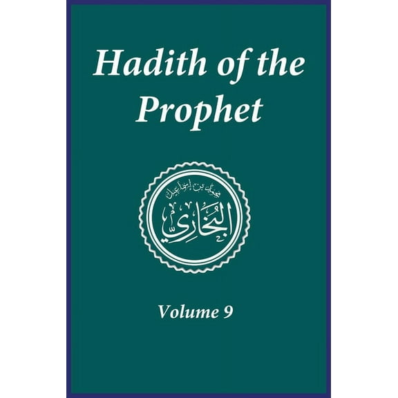 Hadith of the Prophet: Sahih Al-Bukhari: Volume (9), (Hardcover)