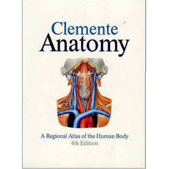Pre-Owned Clemente Anatomy A Regional Atlas of the Human Body 4th Edition (Fourth Edition) (Paperback) 0683017330 9780683017335