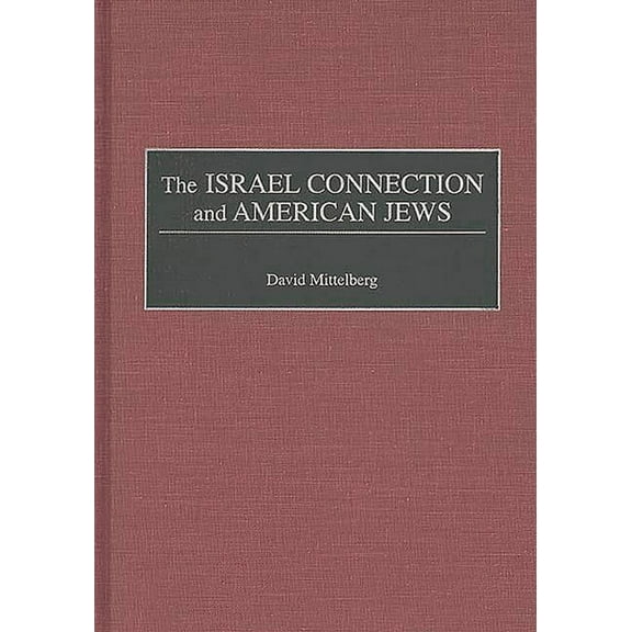 The Israel Connection and American Jews, (Hardcover)