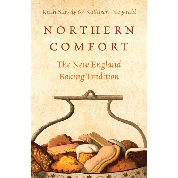 Northern Comfort: The New England Baking Tradition, (Hardcover)