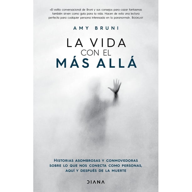 Libro La Vida Con El Mas Alla Tapa Blanda, Autor Amy Bruni, Editorial Diana Mexico