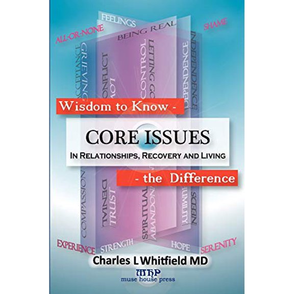 Pre-Owned Wisdom to Know the Difference: Core Issues in Relationships, Recovery and Living (Paperback) 1935827103 9781935827108