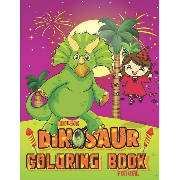 Dinosaur dover coloring book for Girl: Dinosaur coloring book with sweet girl. 99 PAGE, 8,5x11 in, (Paperback)