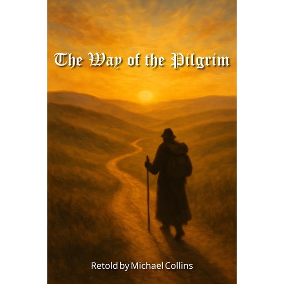 The Way of the Pilgrim: A Story of Unceasing Prayer, (Paperback)
