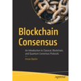 thumbnail image 1 of Blockchain Consensus: une Introduction aux Protocoles de Consensus Classiques, Blockchain et Quantiques, 1 of 1