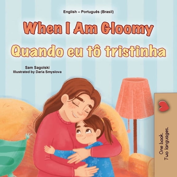English Portuguese Brazilian Bilingual C When I am Gloomy (English Portuguese Brazilian Bilingual Children's Book), (Paperback)