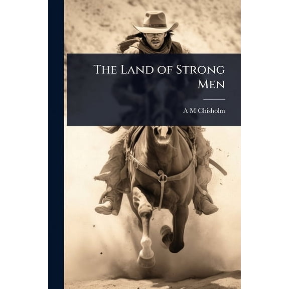 The Land of Strong Men, (Paperback)