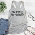 thumbnail image 2 of No Coffee No Workee Tank Top, Ladies Racerback Tank Top, Funny Coffee Tank, Work Tank, Silver Gray, X-Large, 2 of 3