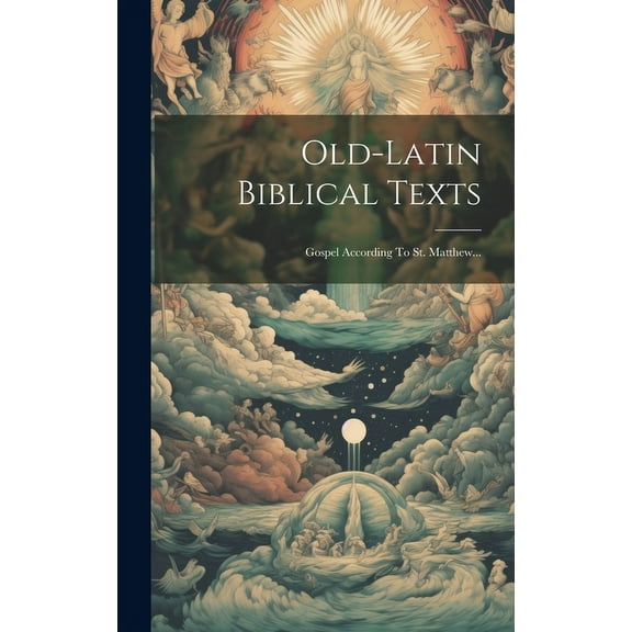Old-latin Biblical Texts: Gospel According To St. Matthew... (Hardcover)