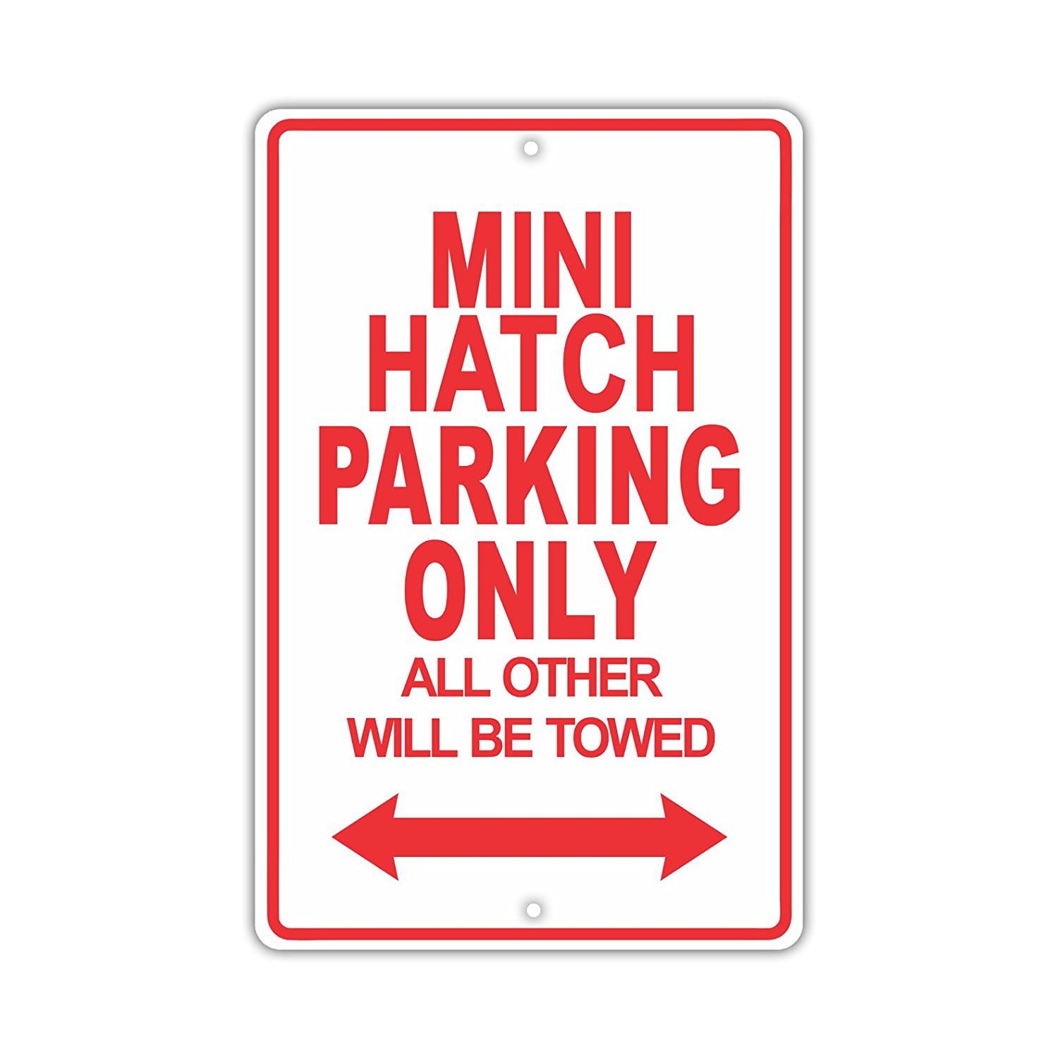 MINI HATCH Parking Only All Others Will Be Towed Ridiculous Funny ...