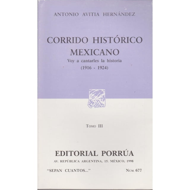 Corrido histórico mexicano Tomo III: Voy a cantarles la historia (1916-1924) Editorial Porrúa 9789700712314