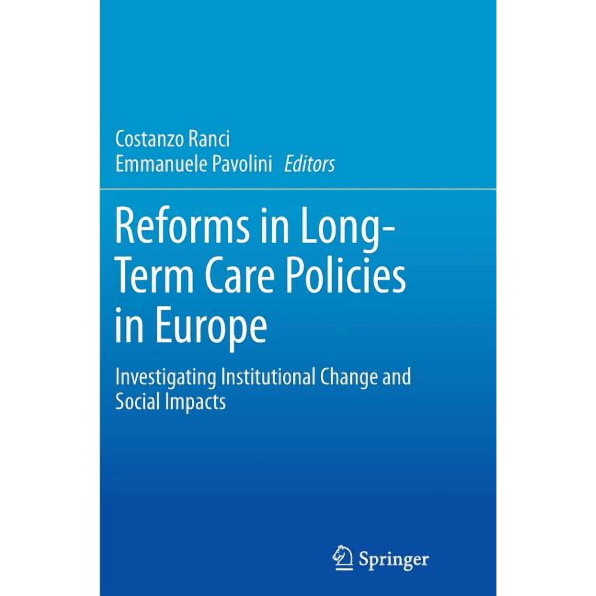 Reforms in Long-Term Care Policies in Europe: Investigating Institutional Change and Social Impacts, (Paperback)