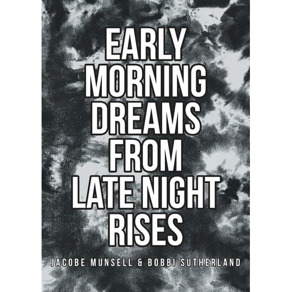 Early Morning Dreams From Late Night Rises, (Paperback)