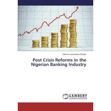Post Crisis Reforms In The Nigerian Banking Industry