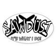 thumbnail image 1 of CafePress - SAWDUST Sticker - Sticker (Oval), 1 of 1
