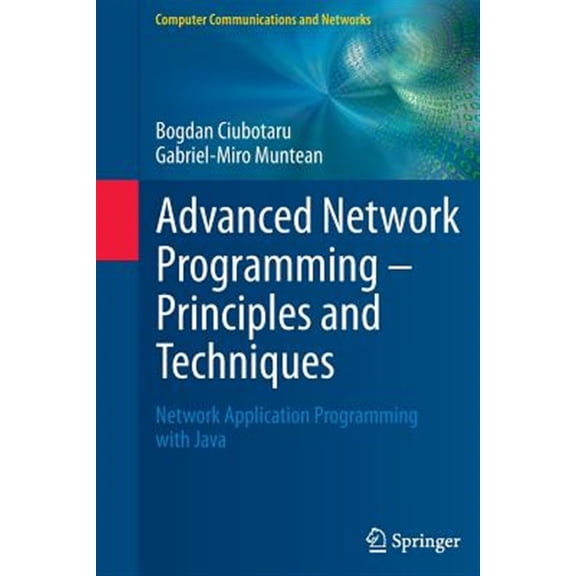 Pre-Owned Computer Communications and Networks: Advanced Network Programming - Principles and Techniques: Network Application Programming with Java (Paperback)