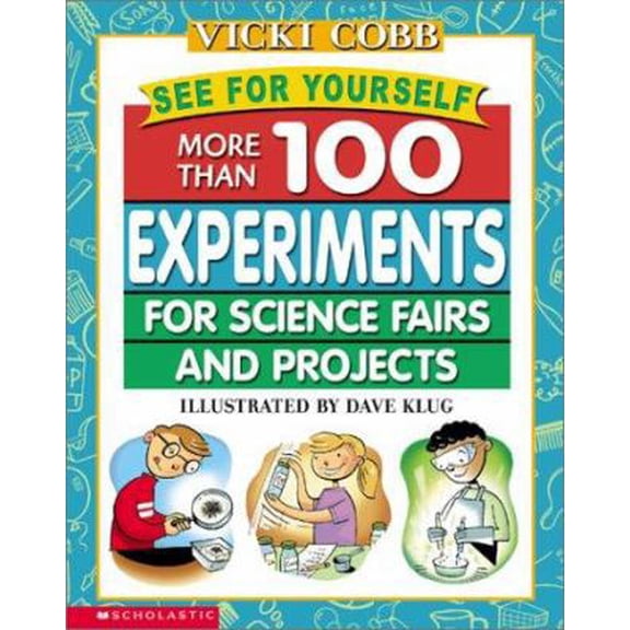 Pre-Owned See for Yourself: More Than 100 Experiments for Science Fairs and Projects (Hardcover) 0439090105 9780439090100