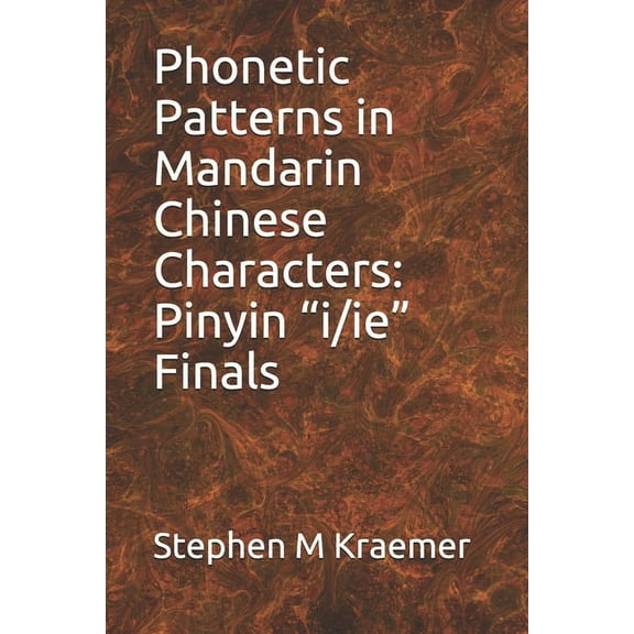 Let's Learn Mandarin Phonics: Phonetic Patterns in Mandarin Chinese Characters : Pinyin "i/ie" Finals (Series #73) (Paperback)