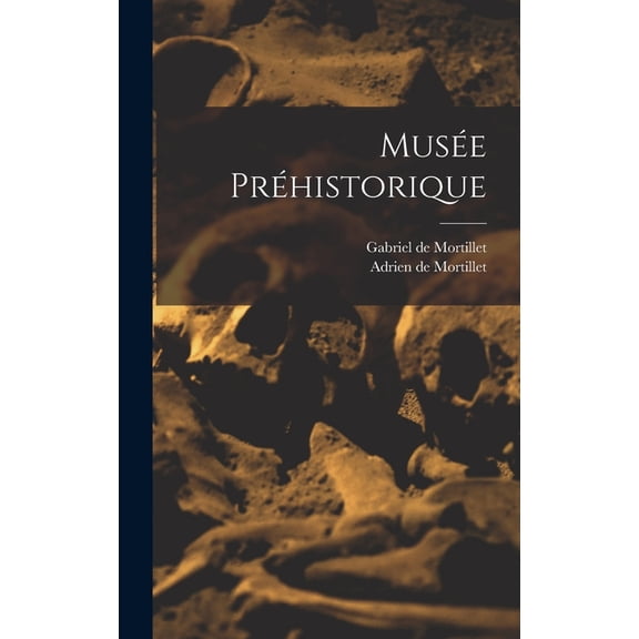 Musée préhistorique, (Hardcover)