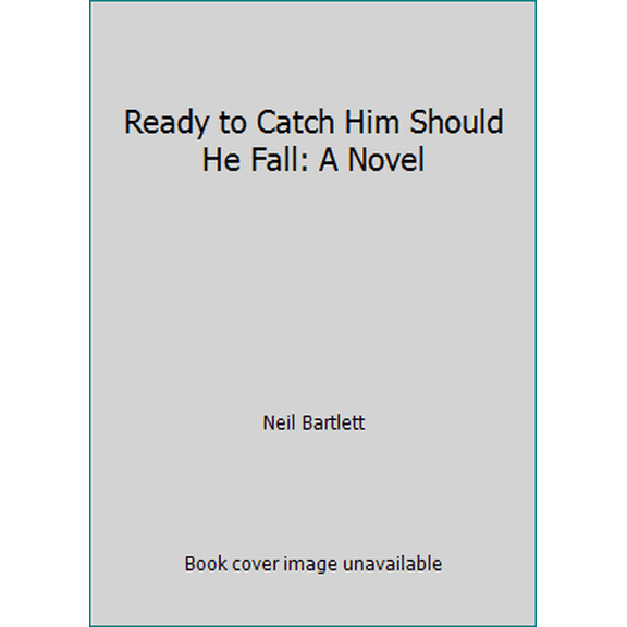 Pre-Owned Ready to Catch Him Should He Fall: A Novel (Paperback) 0452268737 9780452268739