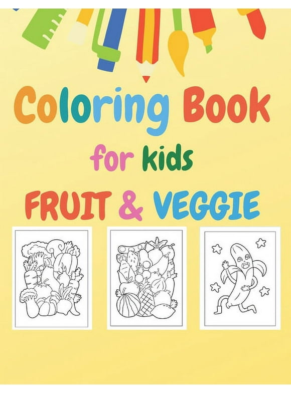 Coloring Book for kids: Fruit & Veggie: Early Learning coloring book for your kids and toddler (Paperback)
