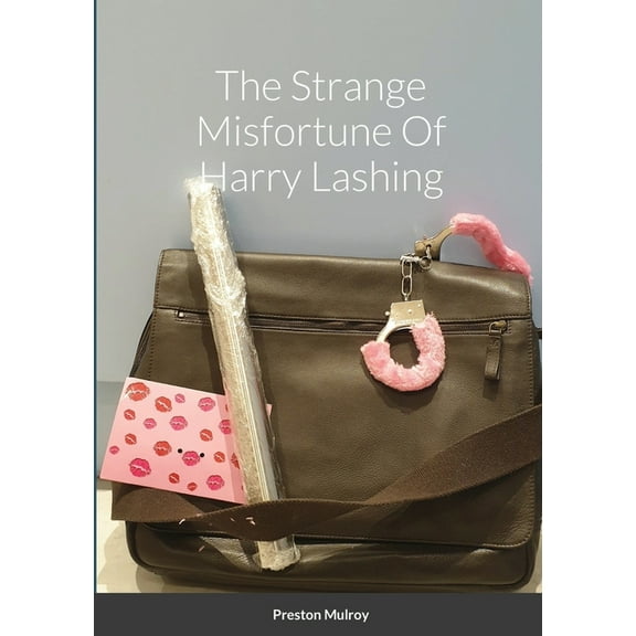 The Strange Misfortune Of Harry Lashing, (Paperback)
