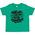 thumbnail image 3 of Inktastic Inspirational We Are All in This Together Boys or Girls Toddler T-Shirt, 3 of 5