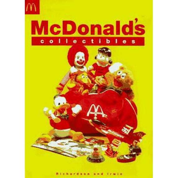 Pre-Owned McDonald's Collectibles: Happy Meal Toys and Memorabilia 1970 to 1997 (Hardcover) 0785808035 9780785808039