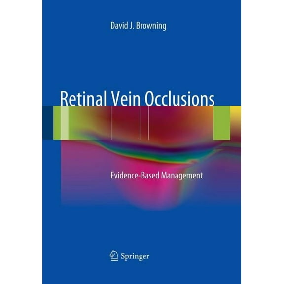 Retinal Vein Occlusions: Evidence-Based Management, (Paperback)