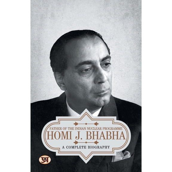 Homi J. Bhabha: A Complete Biography, (Paperback)