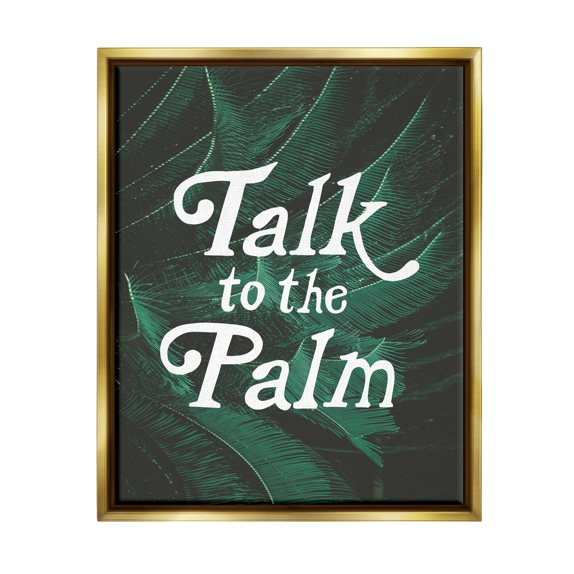 Stupell Industries Talk To Palm Punny Tropical Plant Botanical Leaf Graphic Art Metallic Gold Floating Framed Canvas Print Wall Art, Design by Daphne Polselli