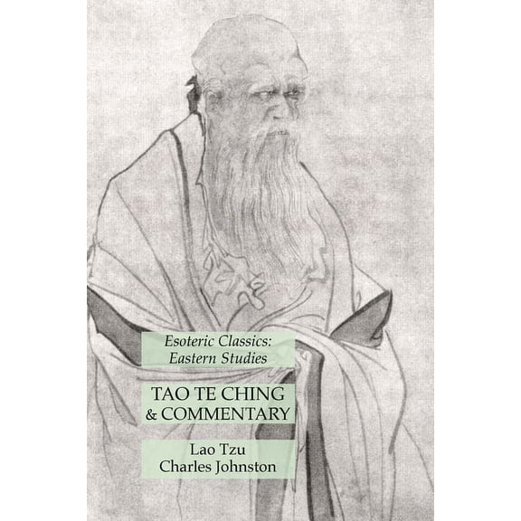 Tao Te Ching & Commentary: Esoteric Classics: Eastern Studies, (Paperback)