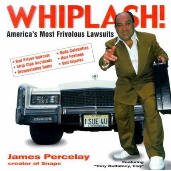 Pre-Owned Whiplash: America's Most Frivolous Lawsuits (Paperback) 0740704966 9780740704963