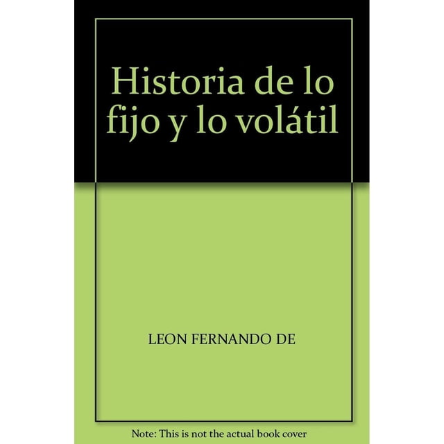 Historia De Lo Fijo Y Lo Volátil Blanco